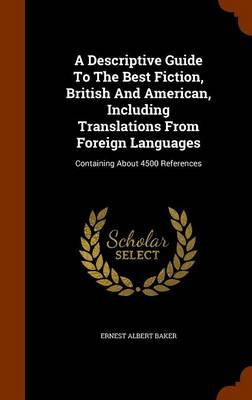 Book cover for A Descriptive Guide to the Best Fiction, British and American, Including Translations from Foreign Languages