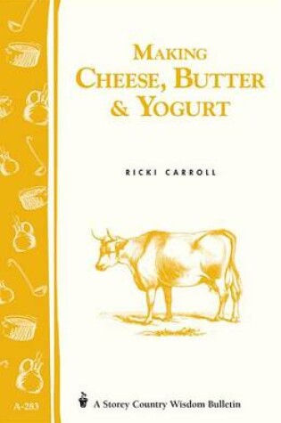 Cover of Making Cheese, Butter & Yogurt