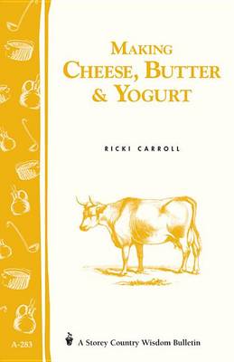 Book cover for Making Cheese, Butter & Yogurt