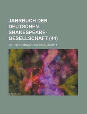 Book cover for Jahrbuch Der Deutschen Shakespeare-Gesellschaft (44 )