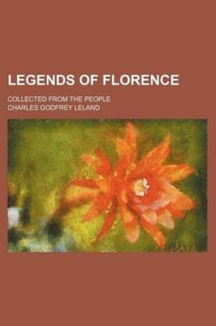 Cover of Legends of Florence; Collected from the People