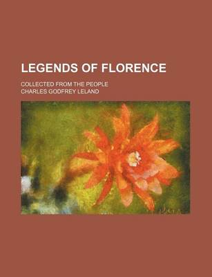 Book cover for Legends of Florence; Collected from the People