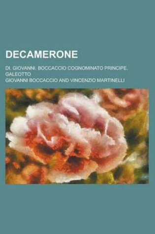 Cover of Decamerone; Di. Giovanni. Boccaccio Cognominato Principe. Galeotto