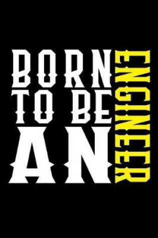 Cover of Born to be an engineer