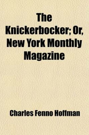 Cover of The Knickerbocker (Volume 22); Or, New York Monthly Magazine