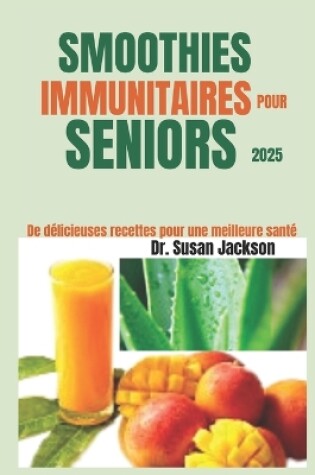 Cover of Smoothies Immunitaires Pour Seniors 2025