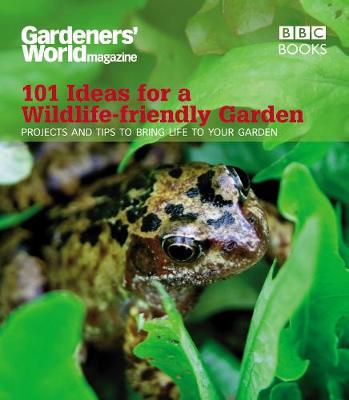 Book cover for Gardeners' World: 101 Ideas for a Wildlife-friendly Garden