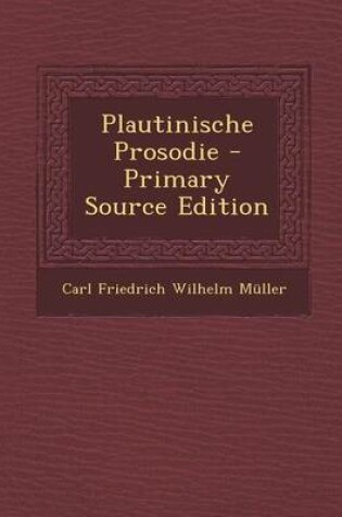 Cover of Plautinische Prosodie