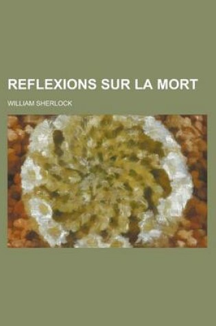 Cover of Reflexions Sur La Mort