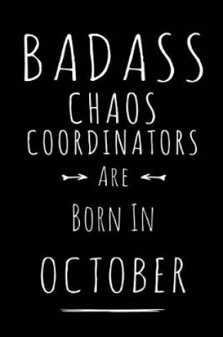 Cover of Badass Chaos Coordinators Are Born In October
