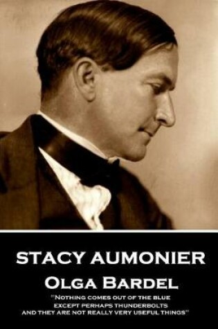 Cover of Stacy Aumonier - Olga Bardel