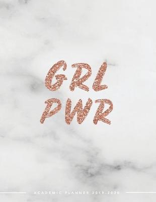 Book cover for GRL PWR - Academic Planner 2019-2020