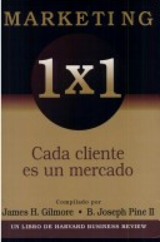 Cover of Marketing 1 X 1 - Cada Cliente Es Un Mercado