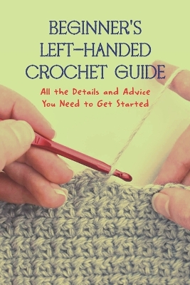 Book cover for Beginner's Left-Handed Crochet Guide