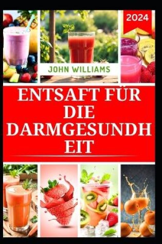 Cover of Entsaft Für Die Darmgesundheit