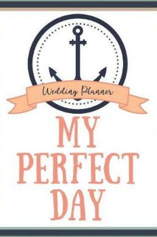 Cover of My Perfect Day Wedding Planner