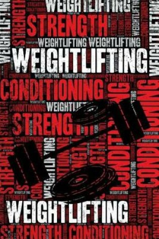 Cover of Weightlifting Strength and Conditioning Log