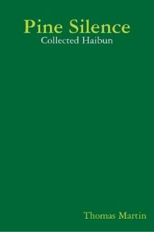 Cover of Pine Silence - Collected Haibun