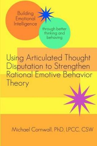 Cover of Using Articulated Thought Disputation to Strengthen Rational Emotive Behavior Theory