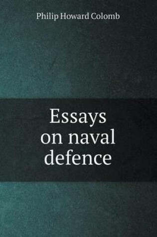 Cover of Essays on naval defence