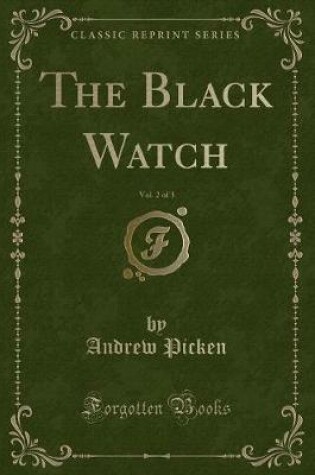 Cover of The Black Watch, Vol. 2 of 3 (Classic Reprint)