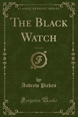 Book cover for The Black Watch, Vol. 2 of 3 (Classic Reprint)