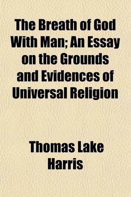 Book cover for The Breath of God with Man; An Essay on the Grounds and Evidences of Universal Religion