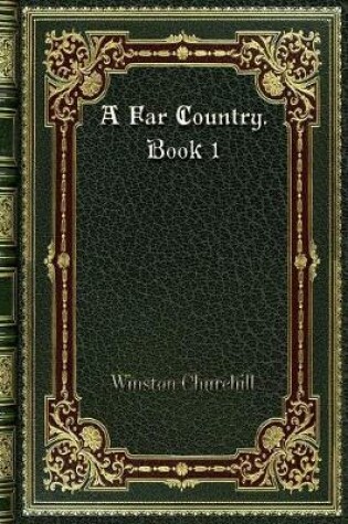 Cover of A Far Country. Book 1
