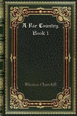 Book cover for A Far Country. Book 1