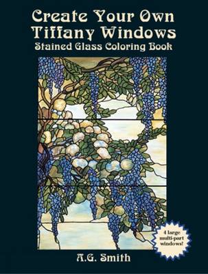 Book cover for Create Your Own Tiffany Windows Stained Glass Coloring Book