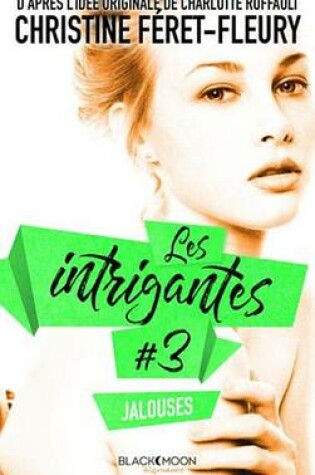 Cover of Les Intrigantes - Tome 3 - Jalouses