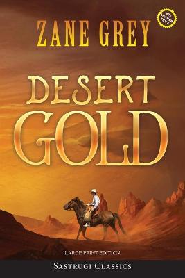 Cover of Desert Gold (Annotated, Large Print)