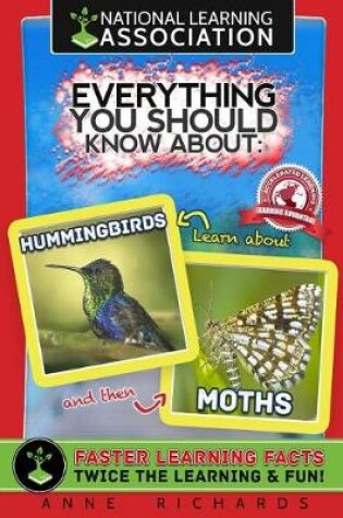 Cover of Everything You Should Know About Hummingbirds and Moths