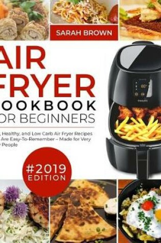 Cover of Air Fryer Cookbook For Beginners #2019