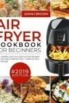Book cover for Air Fryer Cookbook For Beginners #2019