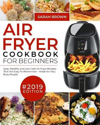 Book cover for Air Fryer Cookbook For Beginners #2019