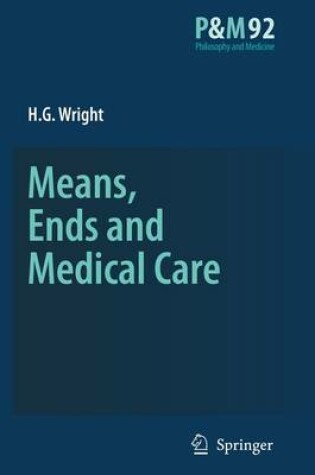 Cover of Means, Ends and Medical Care