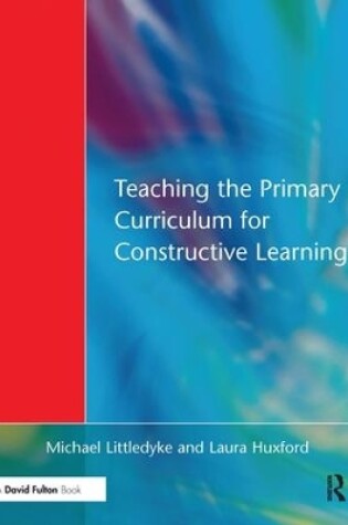 Cover of Teaching the Primary Curriculum for Constructive Learning