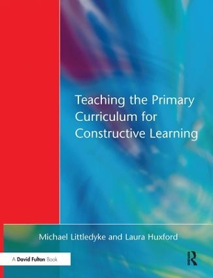 Book cover for Teaching the Primary Curriculum for Constructive Learning