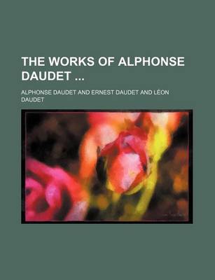 Book cover for The Works of Alphonse Daudet Volume 3