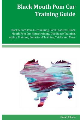 Book cover for Black Mouth Pom Cur Training Guide Black Mouth Pom Cur Training Book Features