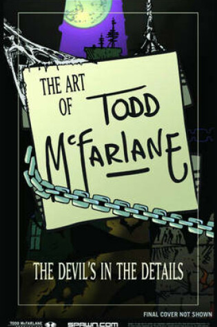 Cover of Art of Todd McFarlane: The Devil's in the Details S&N HC