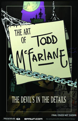Book cover for Art of Todd McFarlane: The Devil's in the Details S&N HC