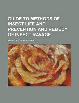 Book cover for Guide to Methods of Insect Life and Prevention and Remedy of Insect Ravage