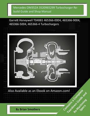 Book cover for Mercedes OM352A 3520965299 Turbocharger Rebuild Guide and Shop Manual