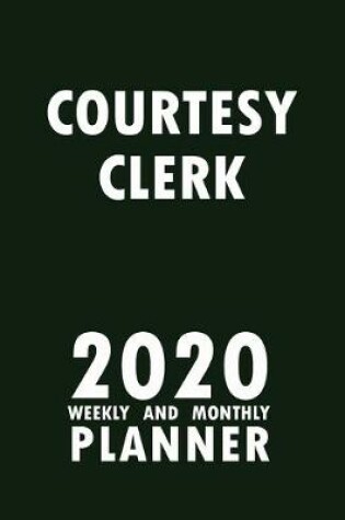 Cover of Courtesy Clerk 2020 Weekly and Monthly Planner