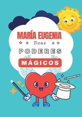 Book cover for María Eugenia tiene Poderes Mágicos