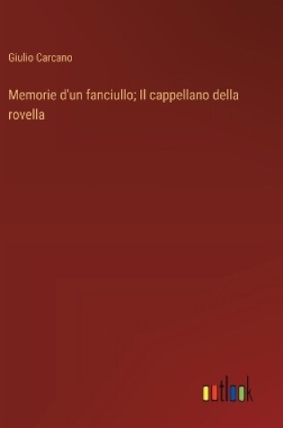 Cover of Memorie d'un fanciullo; Il cappellano della rovella