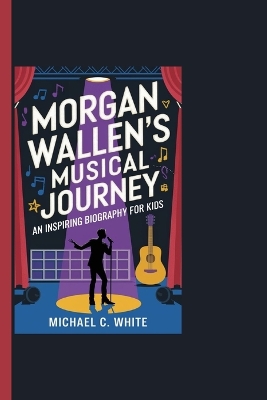 Book cover for Morgan Wallen's Musical Journey