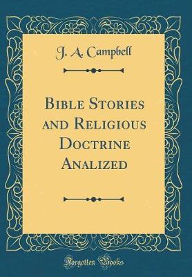 Book cover for Bible Stories and Religious Doctrine Analized (Classic Reprint)